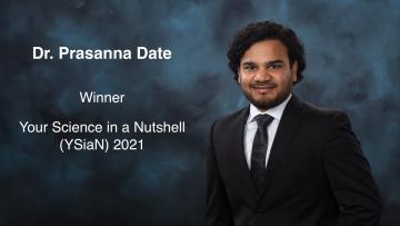 Prasanna Date - Winner of Your Science in a Nutshell (YSiaN) 2021